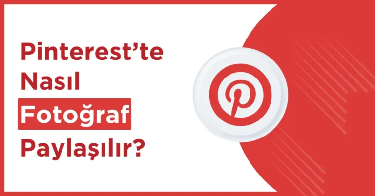 pinterest'te fotoğraf nasıl paylaşılır