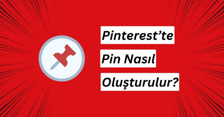 pinterest'te pin nasıl oluşturulur